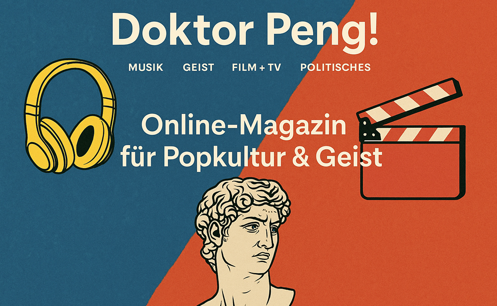 Doktor Peng! Online-Magazin für Popkultur & Geist